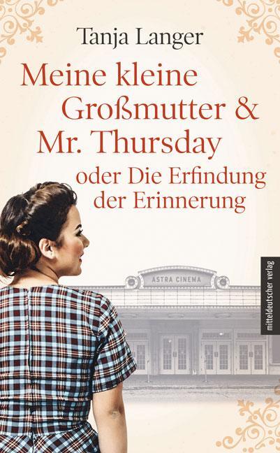 Cover: 9783963111815 | Meine kleine Großmutter & Mr. Thursday oder Die Erfindung der...
