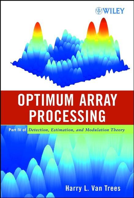 Cover: 9780471093909 | Optimum Array Processing | Harry L van Trees | Buch | XXVIII | 2002