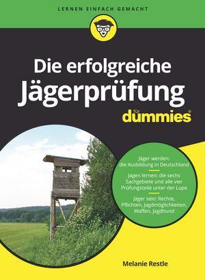 Cover: 9783527714858 | Die erfolgreiche Jägerprüfung für Dummies | Melanie Restle | Buch