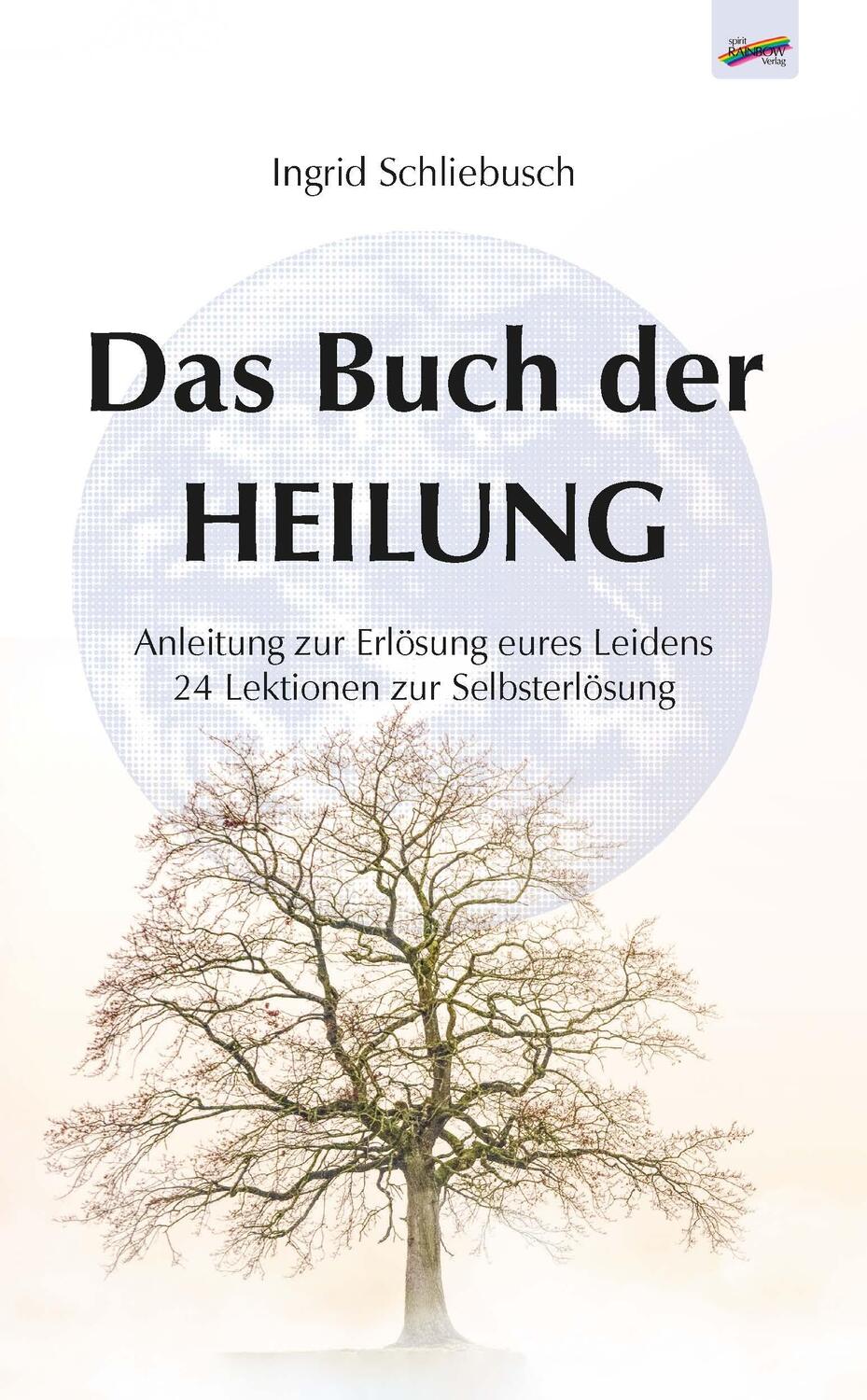 Cover: 9783948108748 | Das Buch der Heilung | Ingrid Schliebusch | Taschenbuch | Deutsch