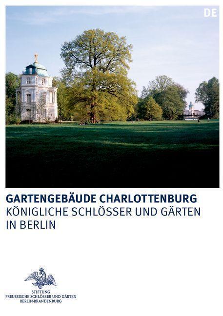 Cover: 9783422987111 | Gartengebäude Charlottenburg | Belvedere, Mausoleum und Neuer Pavillon