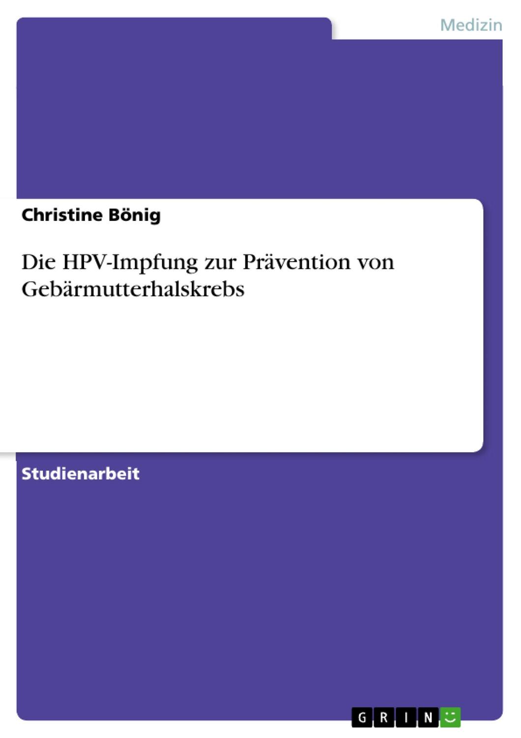 Cover: 9783640141432 | Die HPV-Impfung zur Prävention von Gebärmutterhalskrebs | Bönig | Buch