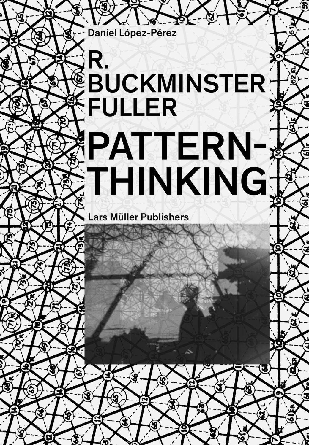 Cover: 9783037786093 | R. Buckminster Fuller - Pattern-Thinking | Daniel López-Pérez | Buch