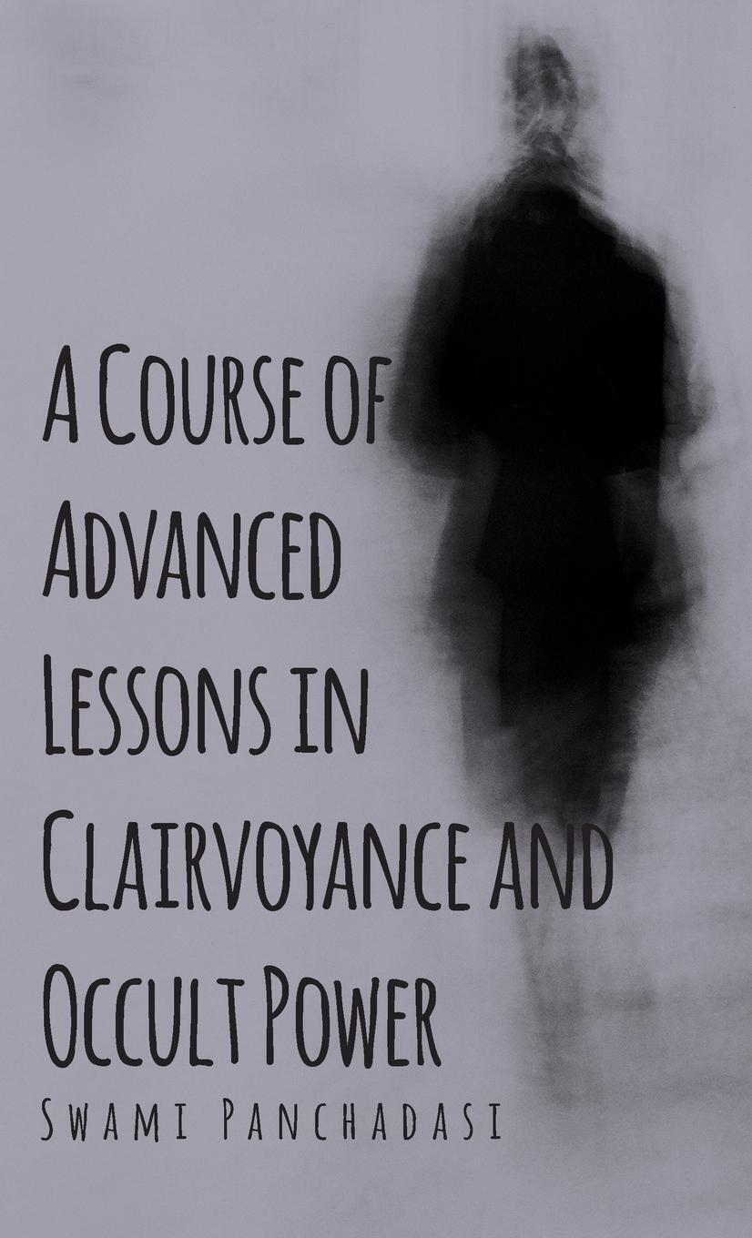 Cover: 9781528773096 | A Course of Advanced Lessons in Clairvoyance and Occult Power | Buch