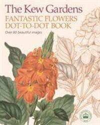 Cover: 9781788885249 | The Kew Gardens Fantastic Flowers Dot-to-Dot Book | David Woodroffe
