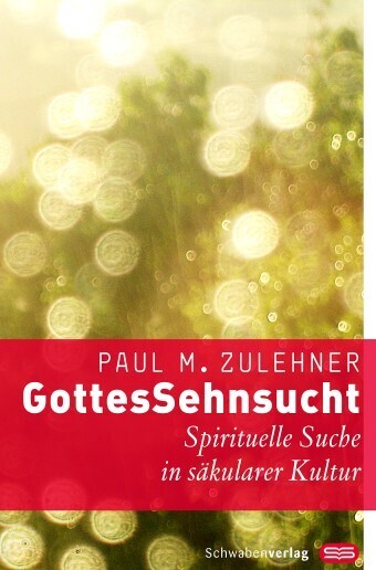 Cover: 9783796613791 | GottesSehnsucht | Spirituelle Suche in säkularer Kultur | Zulehner