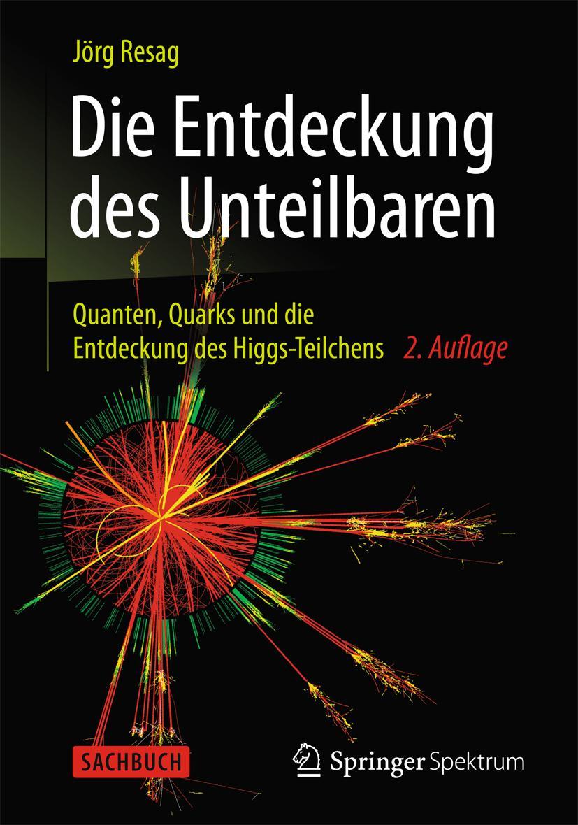 Cover: 9783642376696 | Die Entdeckung des Unteilbaren | Jörg Resag | Taschenbuch | xii | 2013