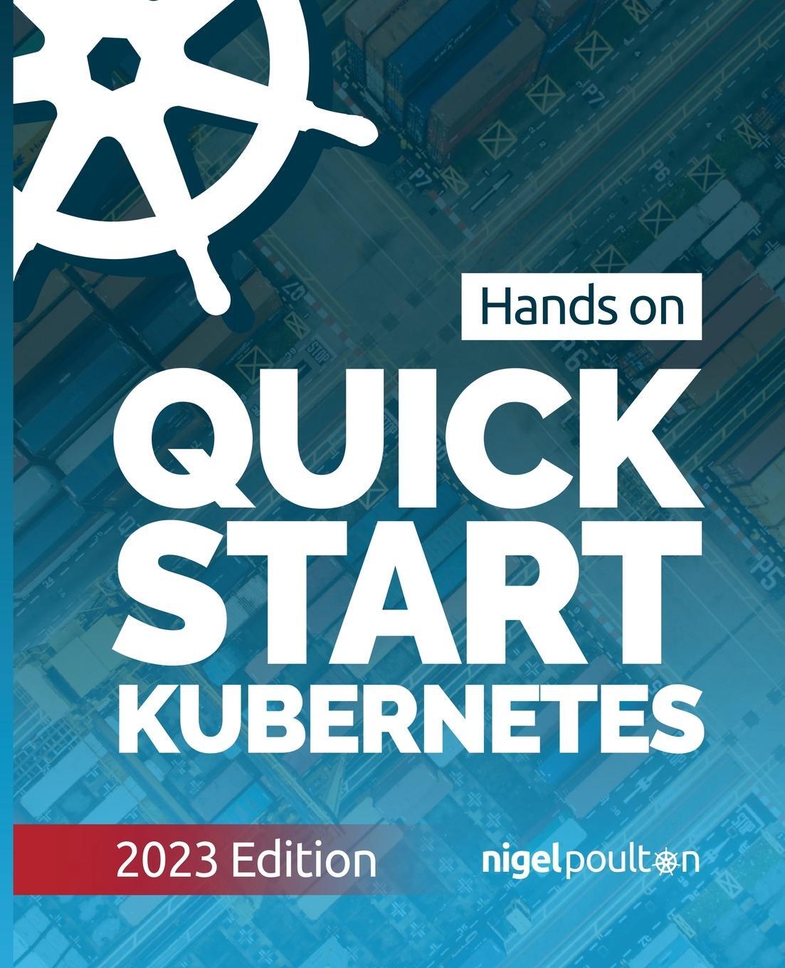 Cover: 9781916585027 | Quick Start Kubernetes | Nigel Poulton | Taschenbuch | Paperback