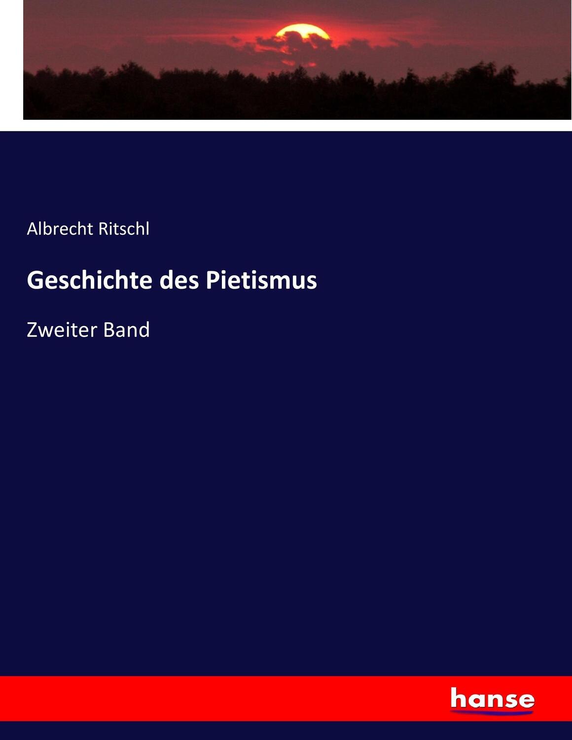 Cover: 9783743690479 | Geschichte des Pietismus | Zweiter Band | Albrecht Ritschl | Buch