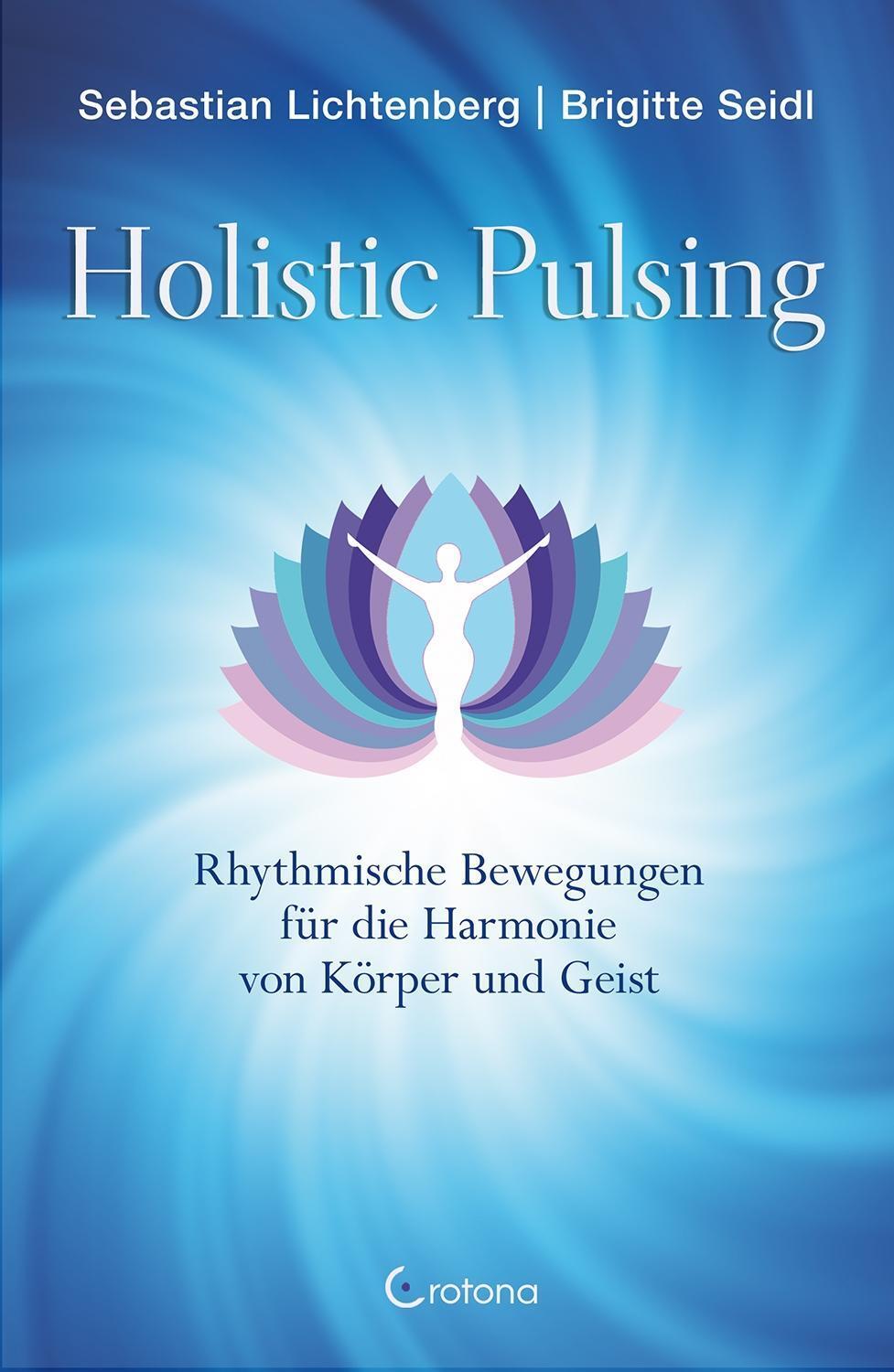 Cover: 9783861910824 | Holistic Pulsing | Sebastian Lichtenberg (u. a.) | Taschenbuch | 2017