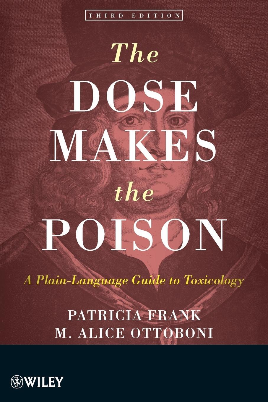 Cover: 9780470381120 | The Dose Makes the Poison | A Plain-Language Guide to Toxicology