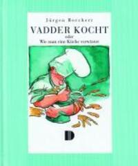 Cover: 9783910150232 | Vadder kocht | Jürgen Borchert | Buch | 128 S. | Deutsch | 2008