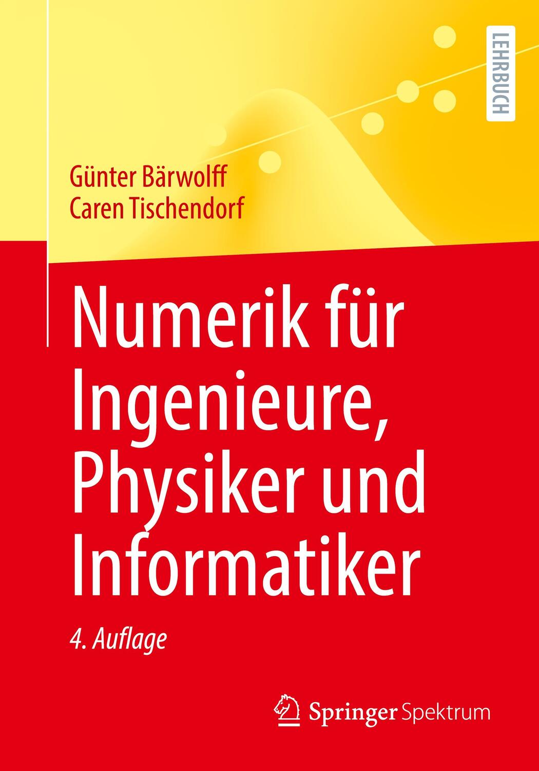 Cover: 9783662652138 | Numerik für Ingenieure, Physiker und Informatiker | Bärwolff (u. a.)
