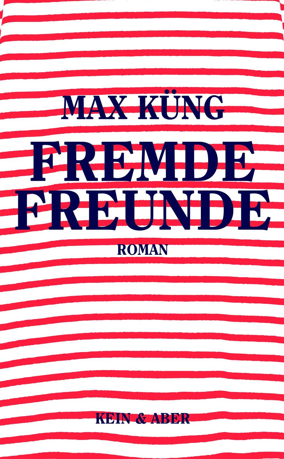 Cover: 9783036958385 | Fremde Freunde | Max Küng | Buch | gebunden | 432 S. | Deutsch | 2021