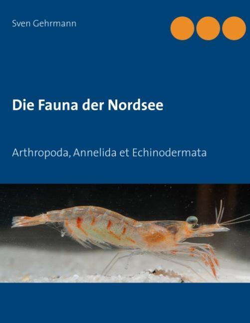 Cover: 9783748138518 | Die Fauna der Nordsee | Arthropoda, Annelida et Echinodermata | Buch