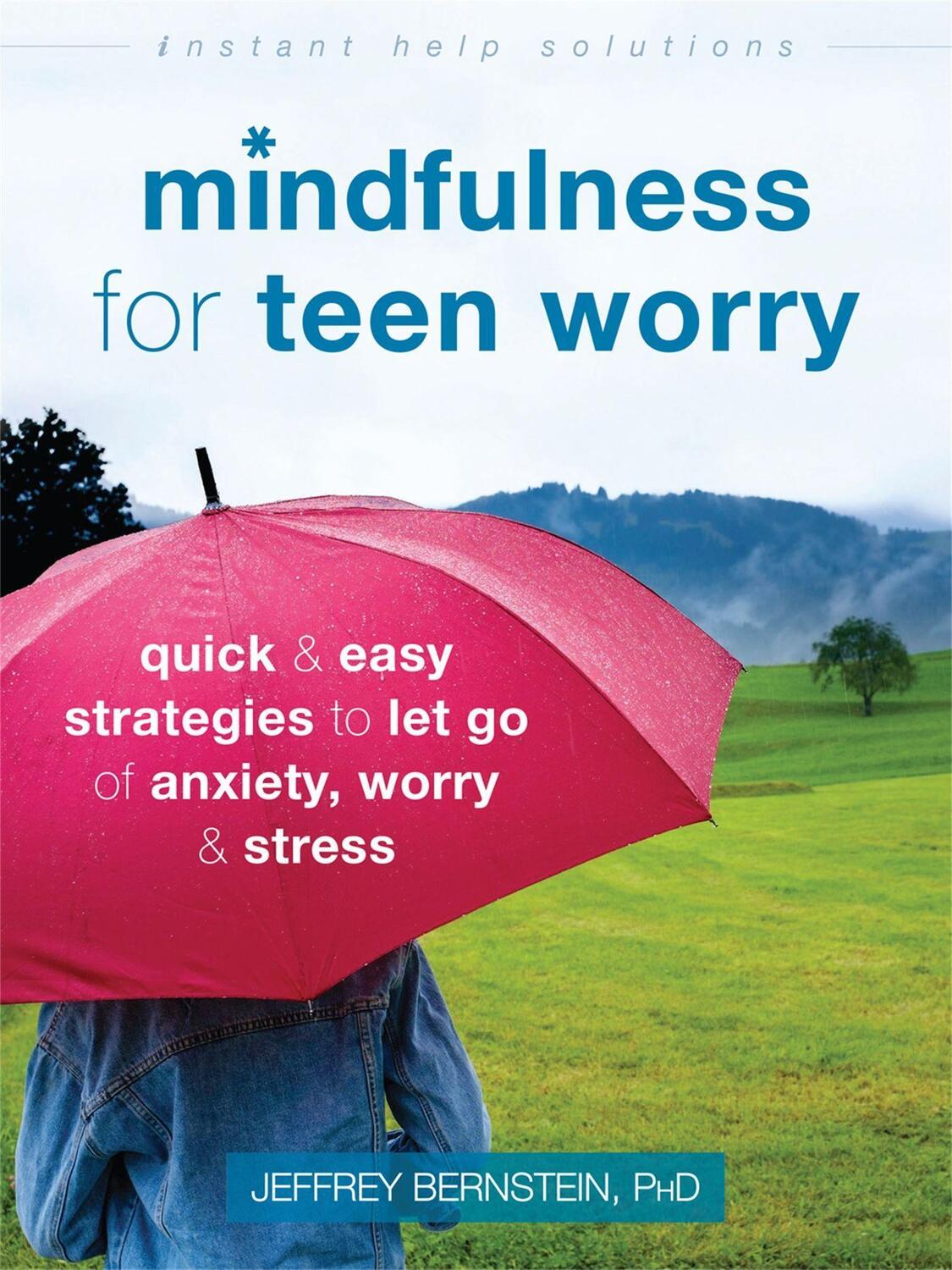 Cover: 9781626259812 | Mindfulness for Teen Worry | Jeffrey, Ph.D. Bernstein | Taschenbuch