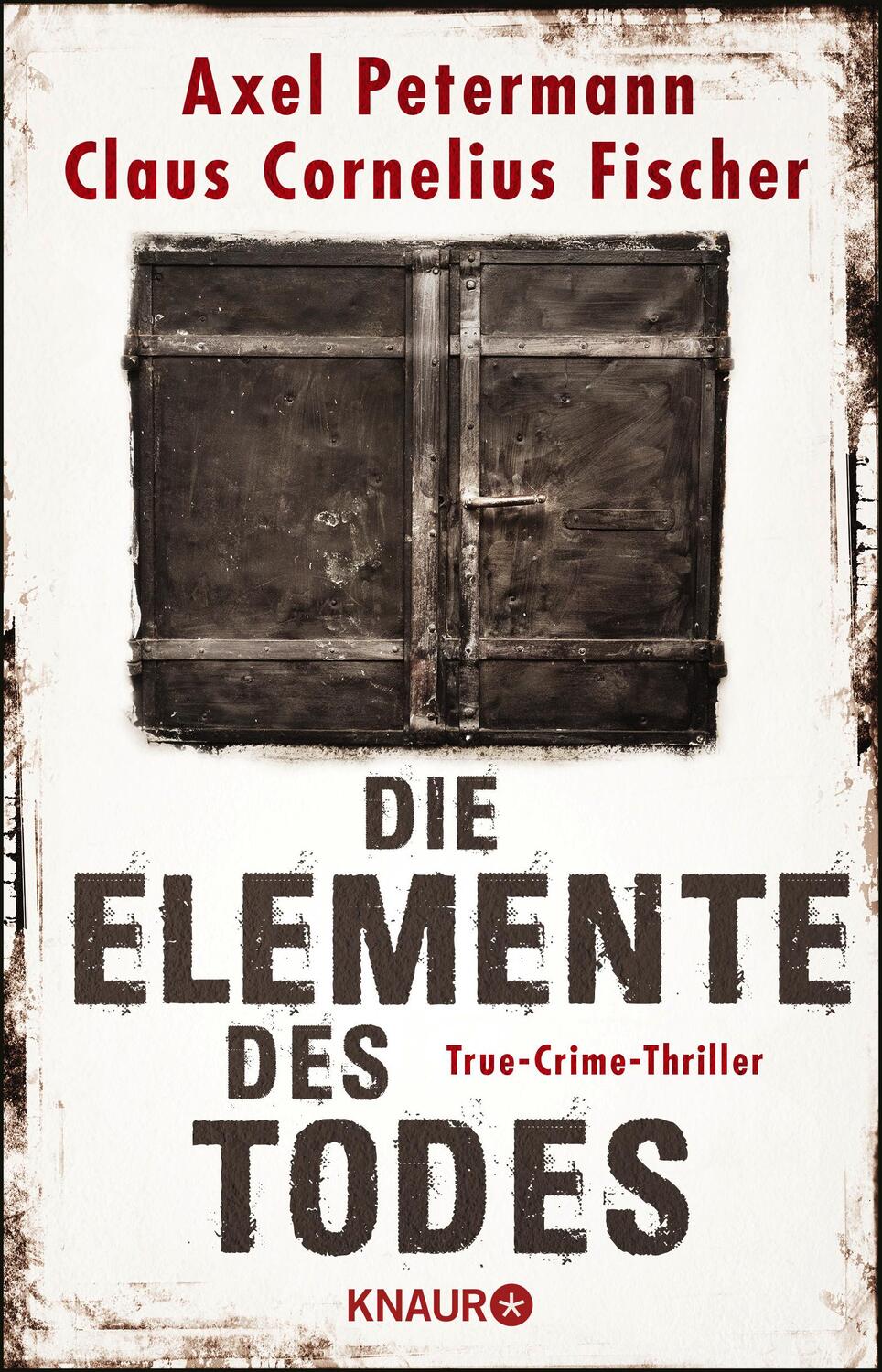 Cover: 9783426523131 | Die Elemente des Todes | True-Crime-Thriller | Fischer (u. a.) | Buch