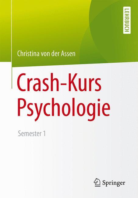 Cover: 9783662433584 | Crash-Kurs Psychologie | Semester 1 | Christina von der Assen | Buch