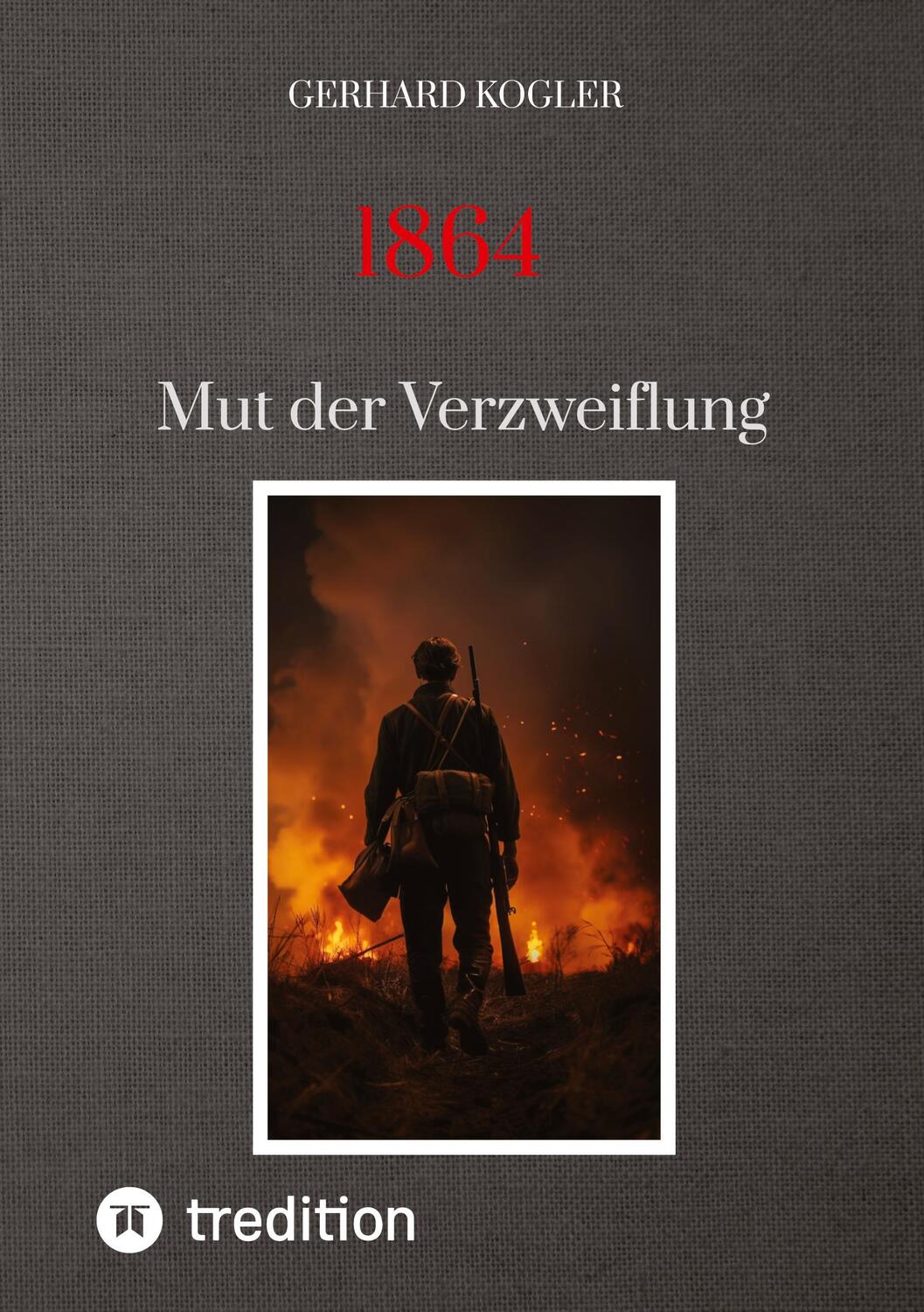 Cover: 9783384042286 | 1864 | Mut der Verzweiflung | Gerhard Kogler | Taschenbuch | Paperback