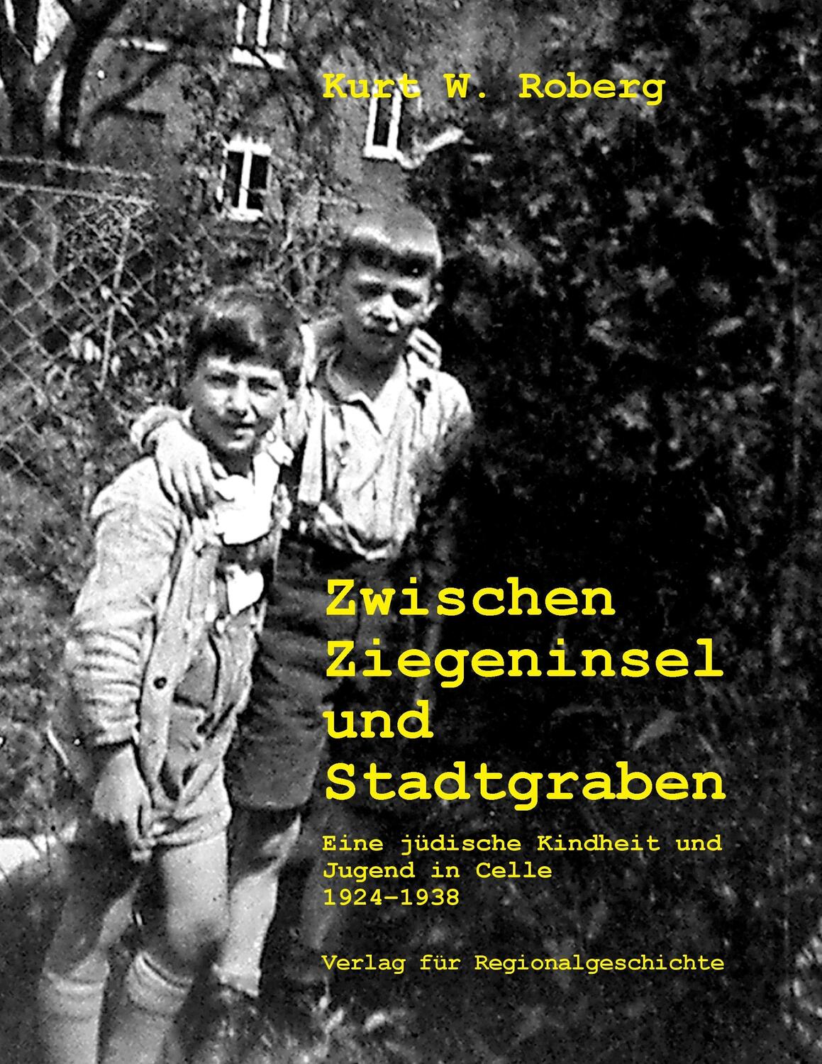 Cover: 9783895346149 | Zwischen Ziegeninsel und Stadtgraben | Kurt W. Roberg | Taschenbuch