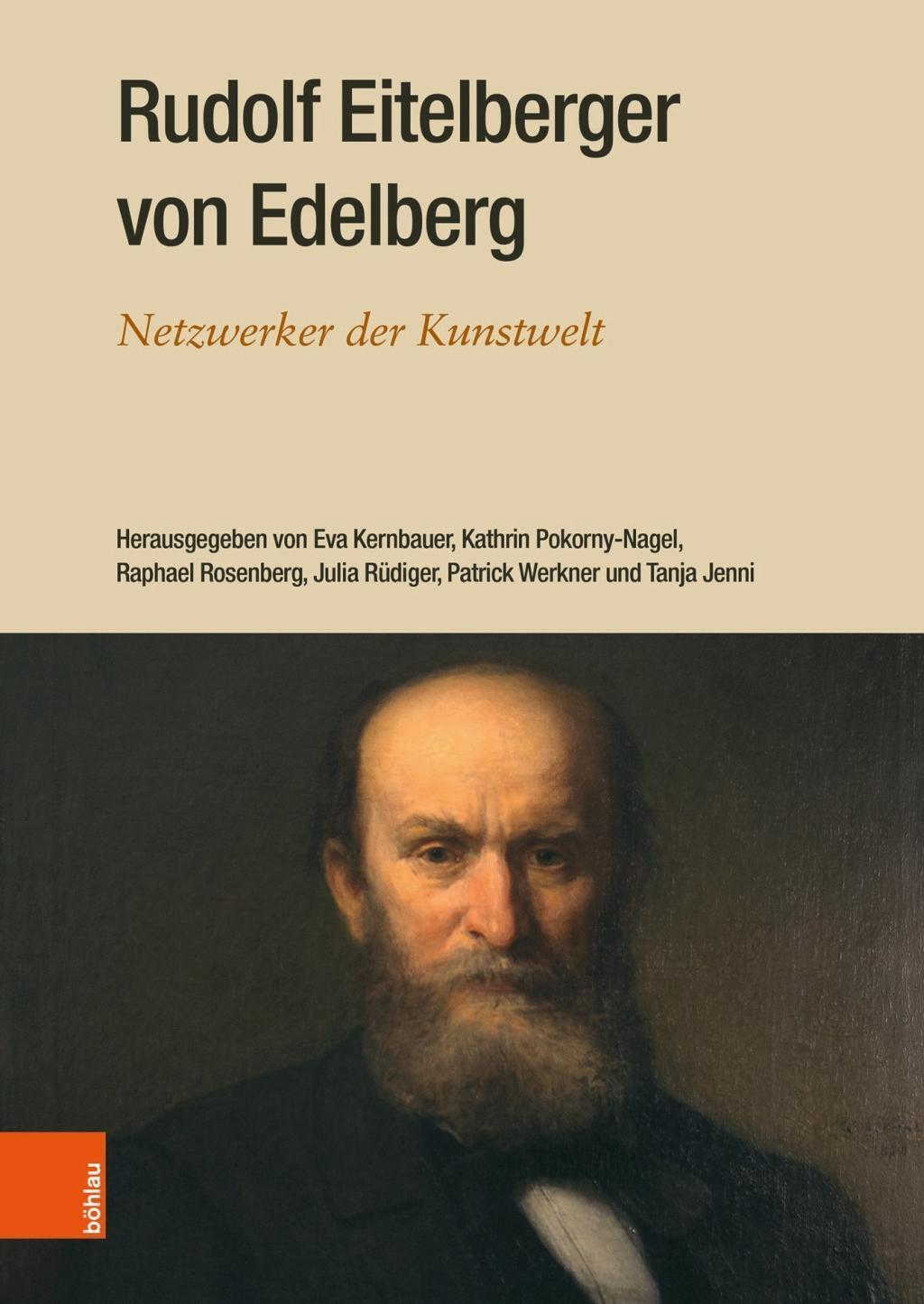 Cover: 9783205200246 | Rudolf Eitelberger von Edelberg | Netzwerker der Kunstwelt | Buch