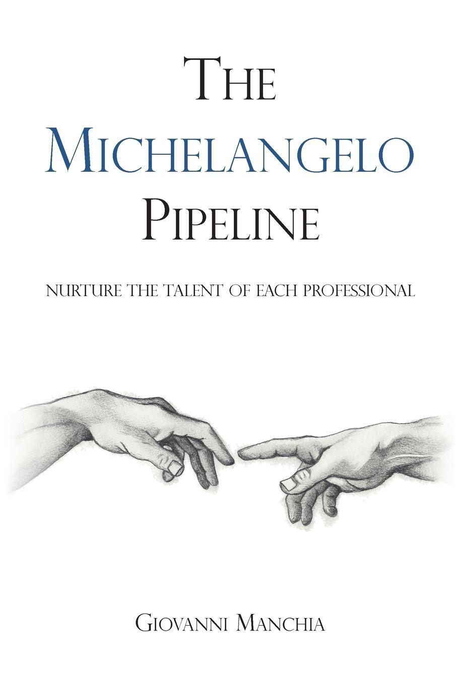 Cover: 9781908293497 | The Michelangelo Pipeline | Nurture the talent of each professional