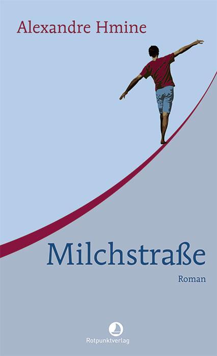 Cover: 9783858699053 | Milchstraße | Roman | Alexandre Hmine | Buch | Edition Blau | Deutsch
