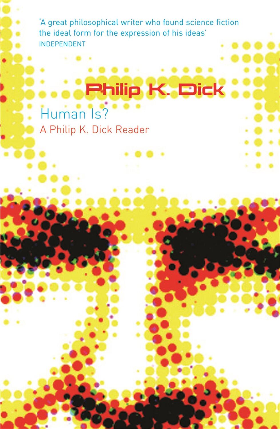 Cover: 9780575080348 | Human Is? | A Philip K. Dick Reader | Philip K Dick | Taschenbuch