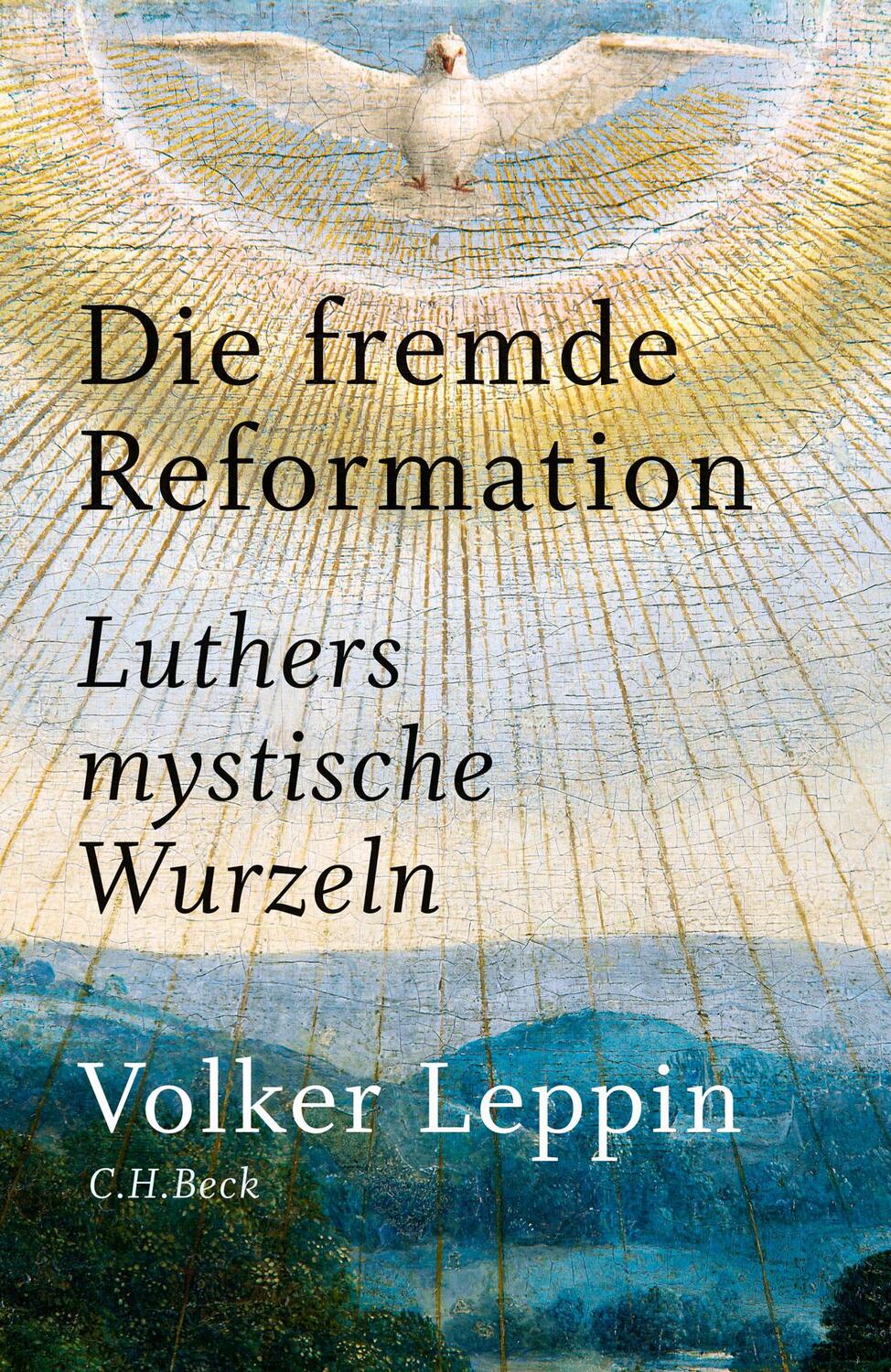 Cover: 9783406690815 | Die fremde Reformation | Luthers mystische Wurzeln | Volker Leppin