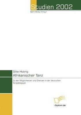 Cover: 9783832455507 | Afrikanischer Tanz | Silke Hubrig | Taschenbuch | Diplomica