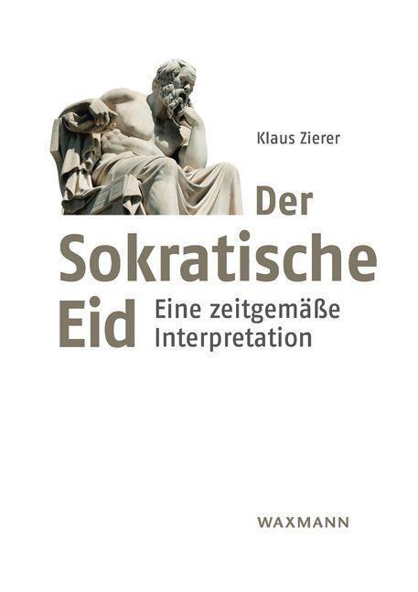 Cover: 9783830945970 | Der Sokratische Eid | Eine zeitgemäße Interpretation | Klaus Zierer