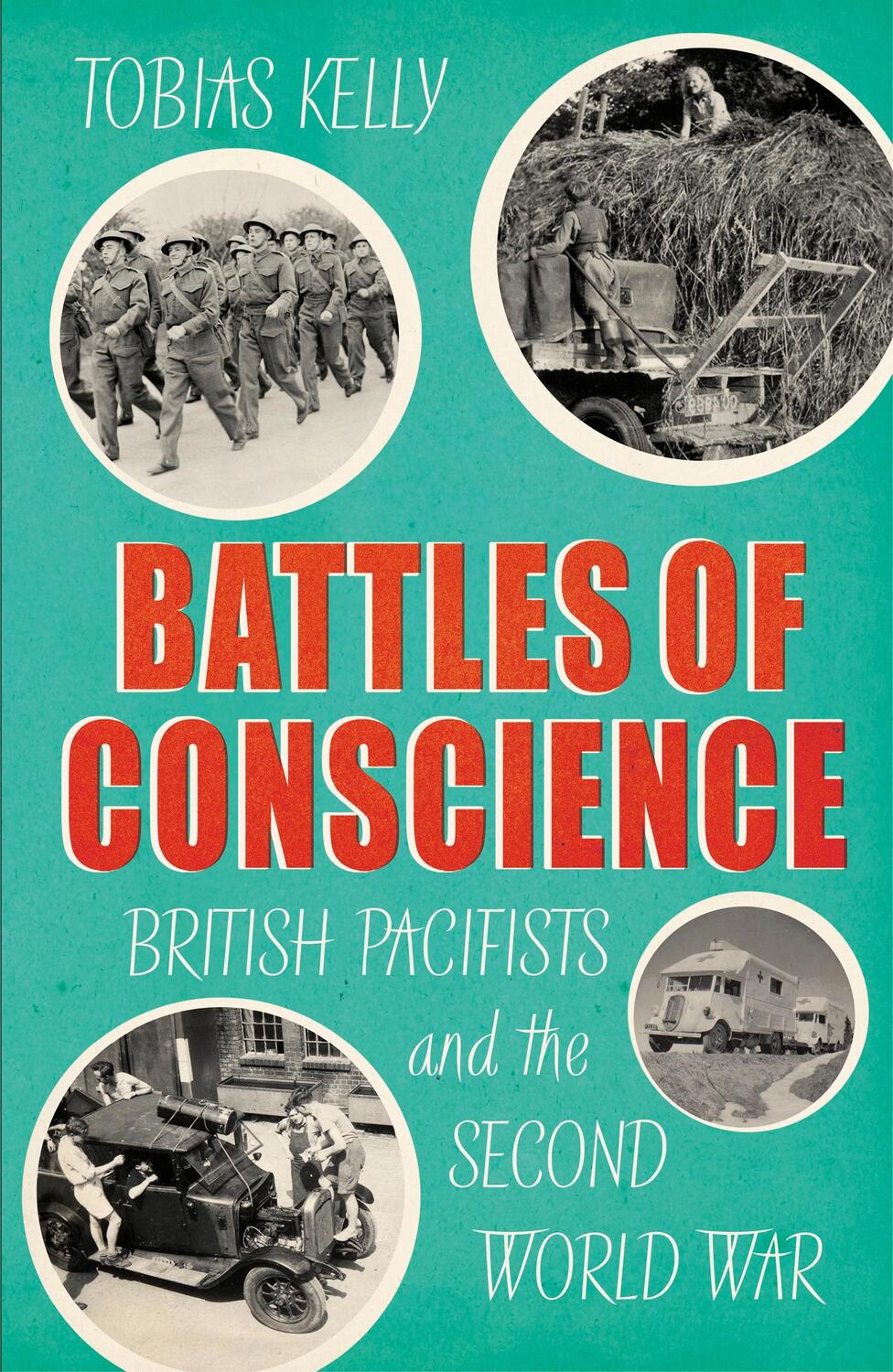 Cover: 9781784743949 | Battles of Conscience | British Pacifists and the Second World War