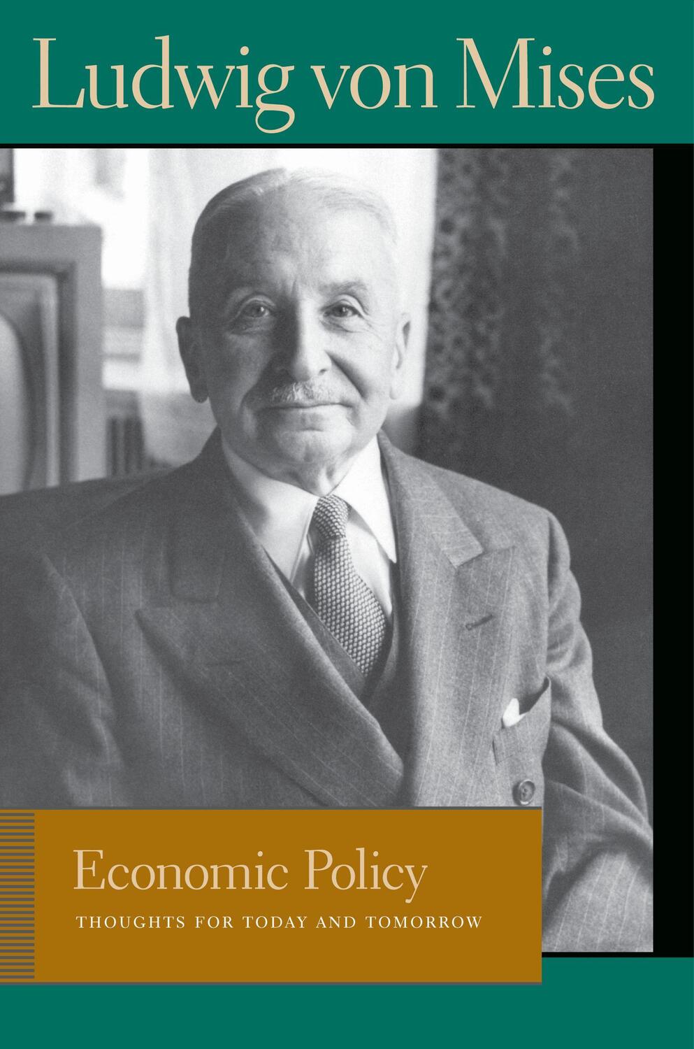 Cover: 9780865977365 | Economic Policy: Thoughts for Today and Tomorrow | Ludwig Von Mises