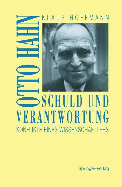 Cover: 9783540567660 | Schuld und Verantwortung | Otto Hahn Konflikte eines Wissenschaftlers