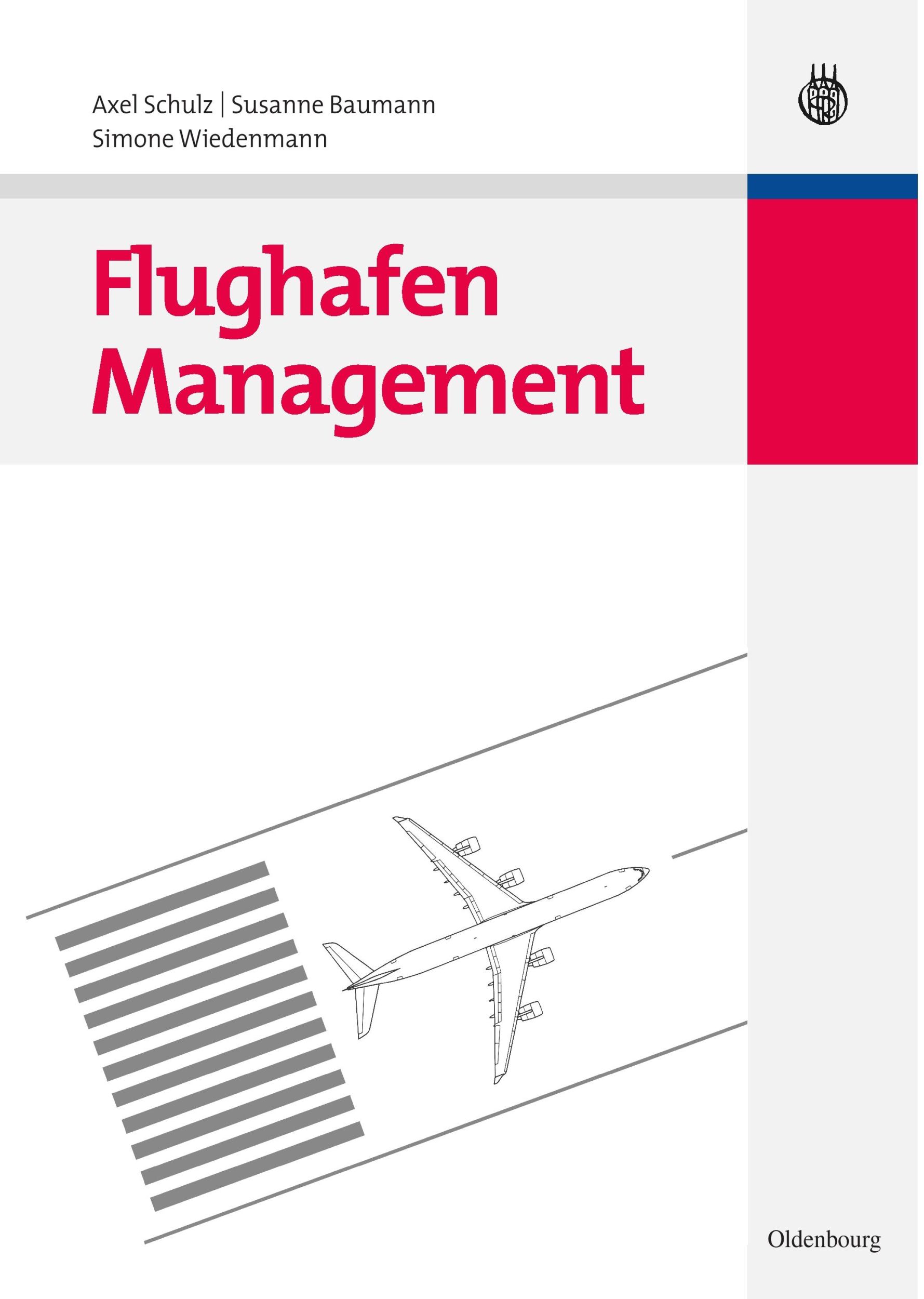 Cover: 9783486591798 | Flughafen Management | Axel Schulz (u. a.) | Buch | IX | Deutsch