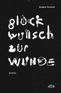 Cover: 9783942375023 | Glückwunsch zur Wunde | Gedichte | Stephan Turowski | Taschenbuch