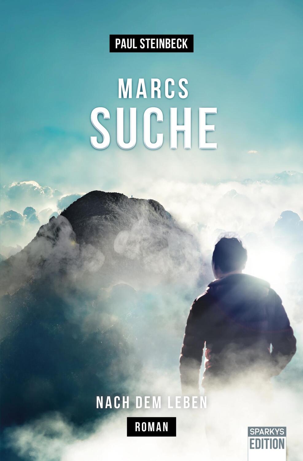 Cover: 9783949768057 | Marcs Suche | nach dem Leben | Paul Steinbeck | Taschenbuch | Deutsch