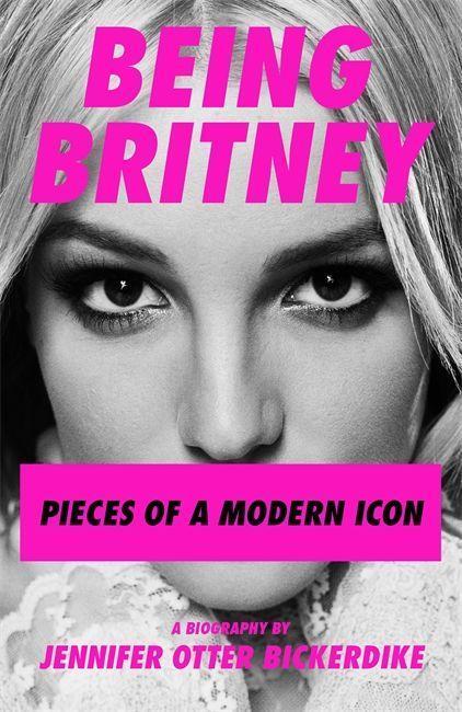 Cover: 9781788705240 | Being Britney | Pieces of a Modern Icon | Jennifer Bickerdike Otter