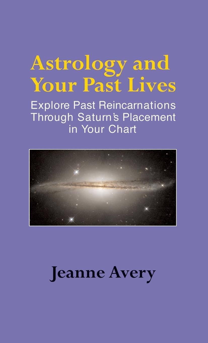Cover: 9781944529574 | Astrology and Your Past Lives | Jeanne Avery | Buch | Englisch | 2004