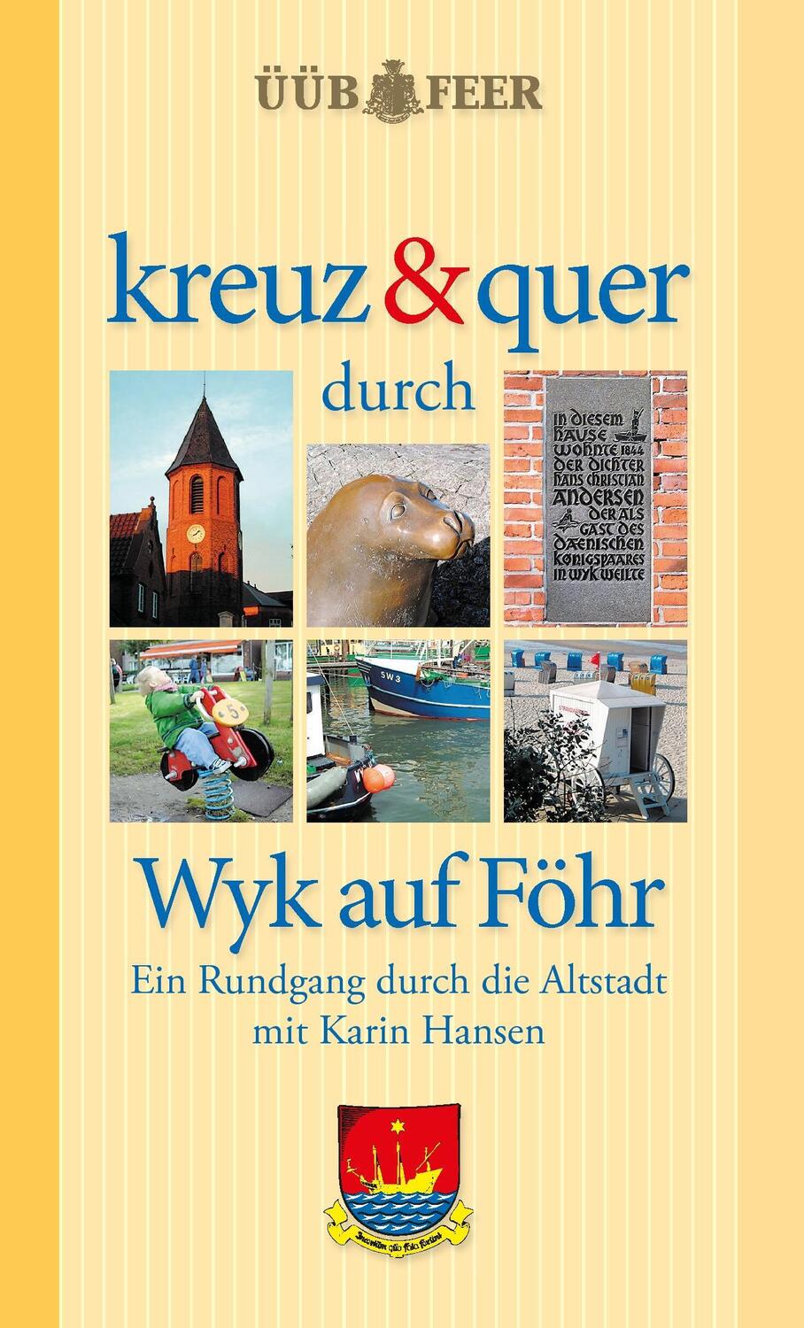Cover: 9783935347273 | kreuz & quer durch Wyk auf Föhr | Ein Rundgang durch die Altstadt