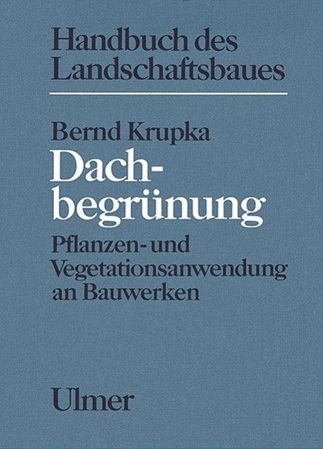Cover: 9783800150519 | Dachbegrünung | Bernd Krupka | Buch | 508 S. | Deutsch | 1992