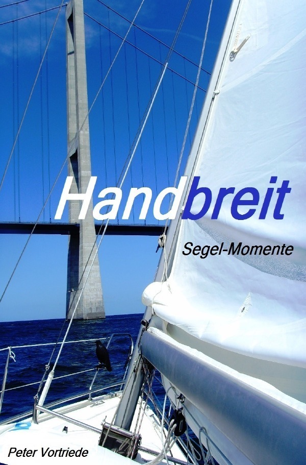 Cover: 9783753170046 | Handbreit | Segel-Momente | Peter Vortriede | Taschenbuch | 112 S.