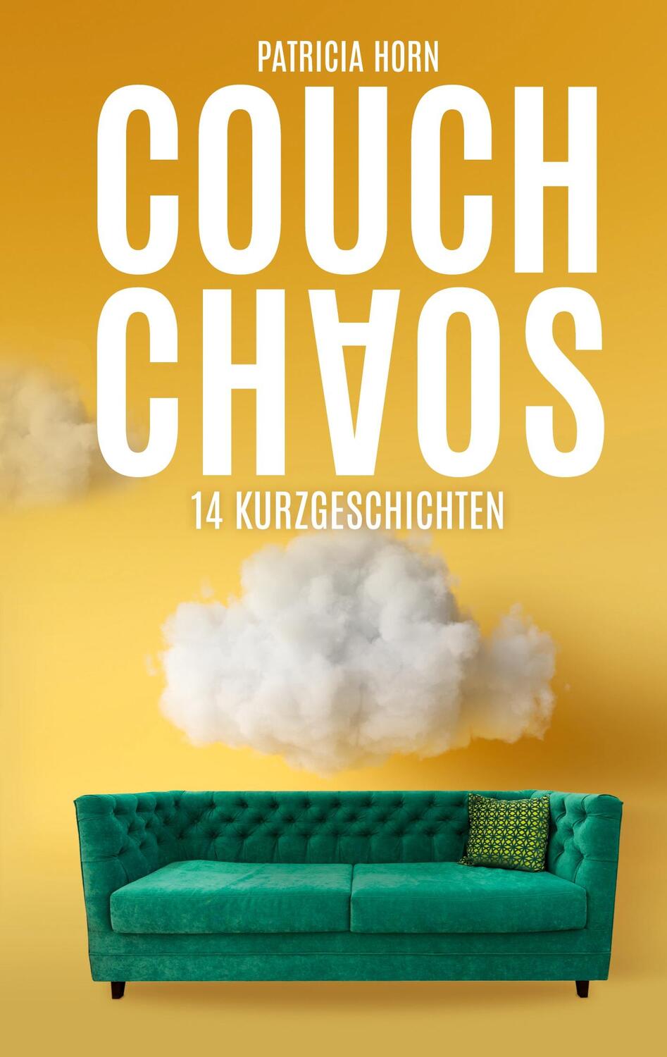 Cover: 9783756220373 | Couchchaos | 14 Kurzgeschichten | Patricia Horn | Taschenbuch