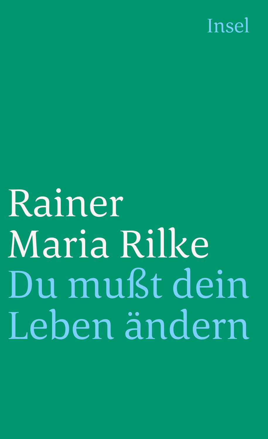 Cover: 9783458349181 | Du mußt Dein Leben ändern | Über das Leben | Rainer Maria Rilke | Buch