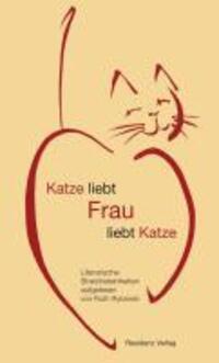 Cover: 9783701715701 | Katze liebt Frau liebt Katze | Literarische Streicheleinheiten | Buch