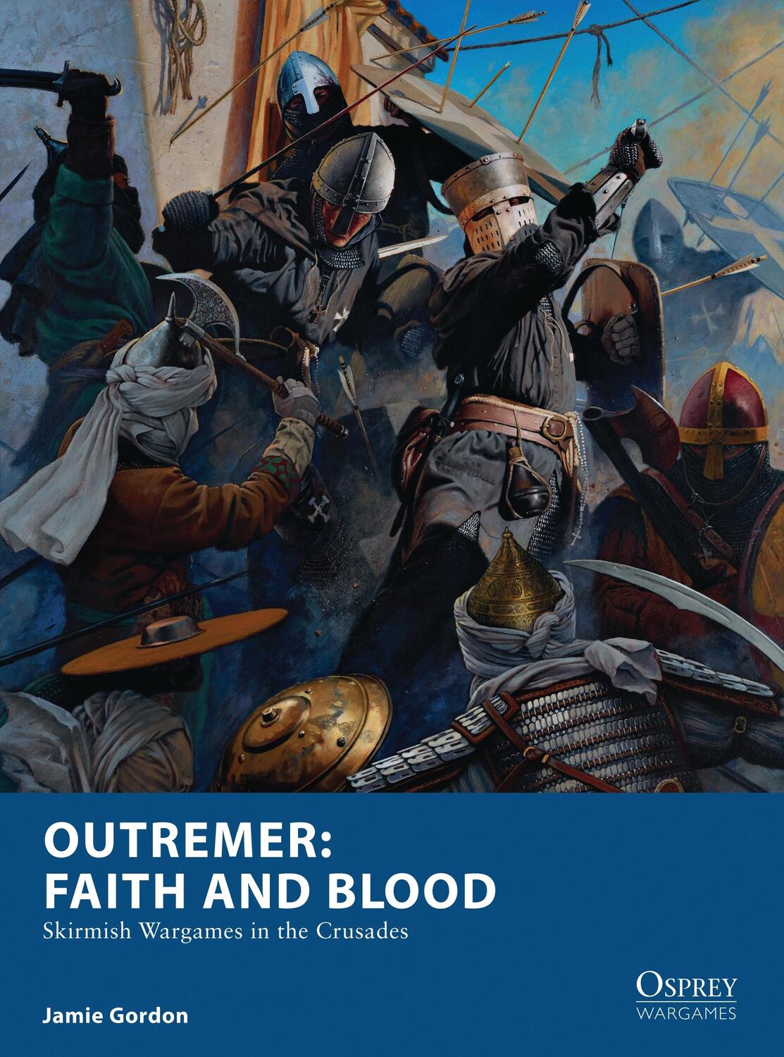 Cover: 9781472823960 | Outremer: Faith and Blood | Skirmish Wargames in the Crusades | Gordon