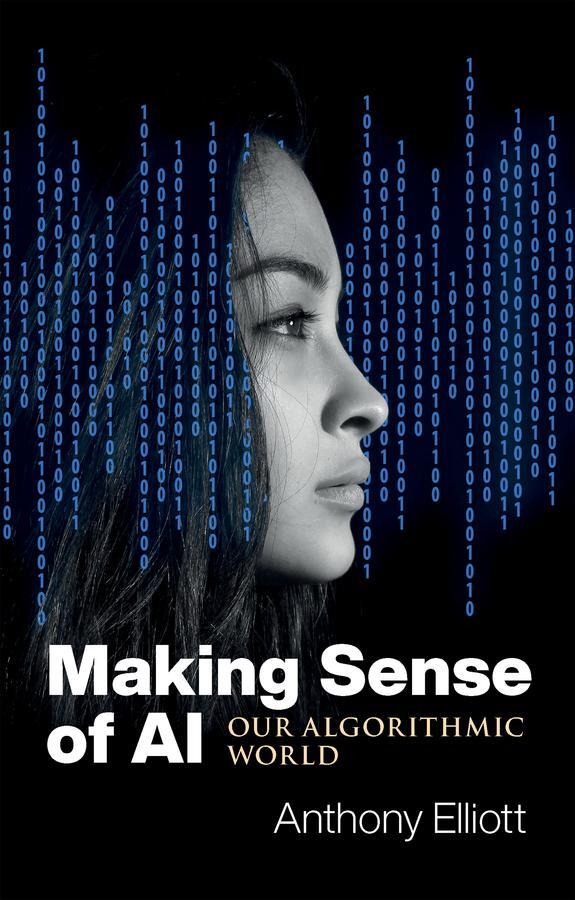 Cover: 9781509548903 | Making Sense of AI | Our Algorithmic World | Anthony Elliott | Buch