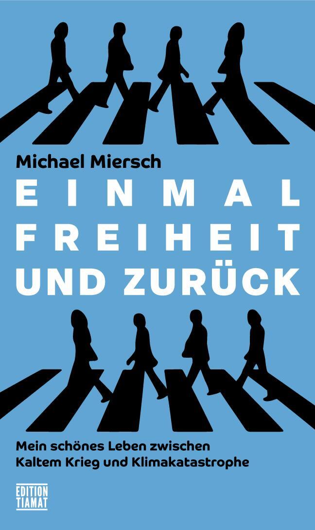 Cover: 9783893203048 | Einmal Freiheit und zurück | Michael Miersch | Buch | Critica Diabolis