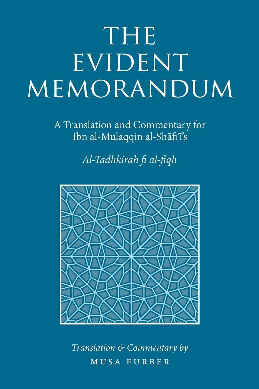 Cover: 9781944904142 | The Evident Memorandum | Al-Shafii Ibn Mulaqqin | Taschenbuch | 2018