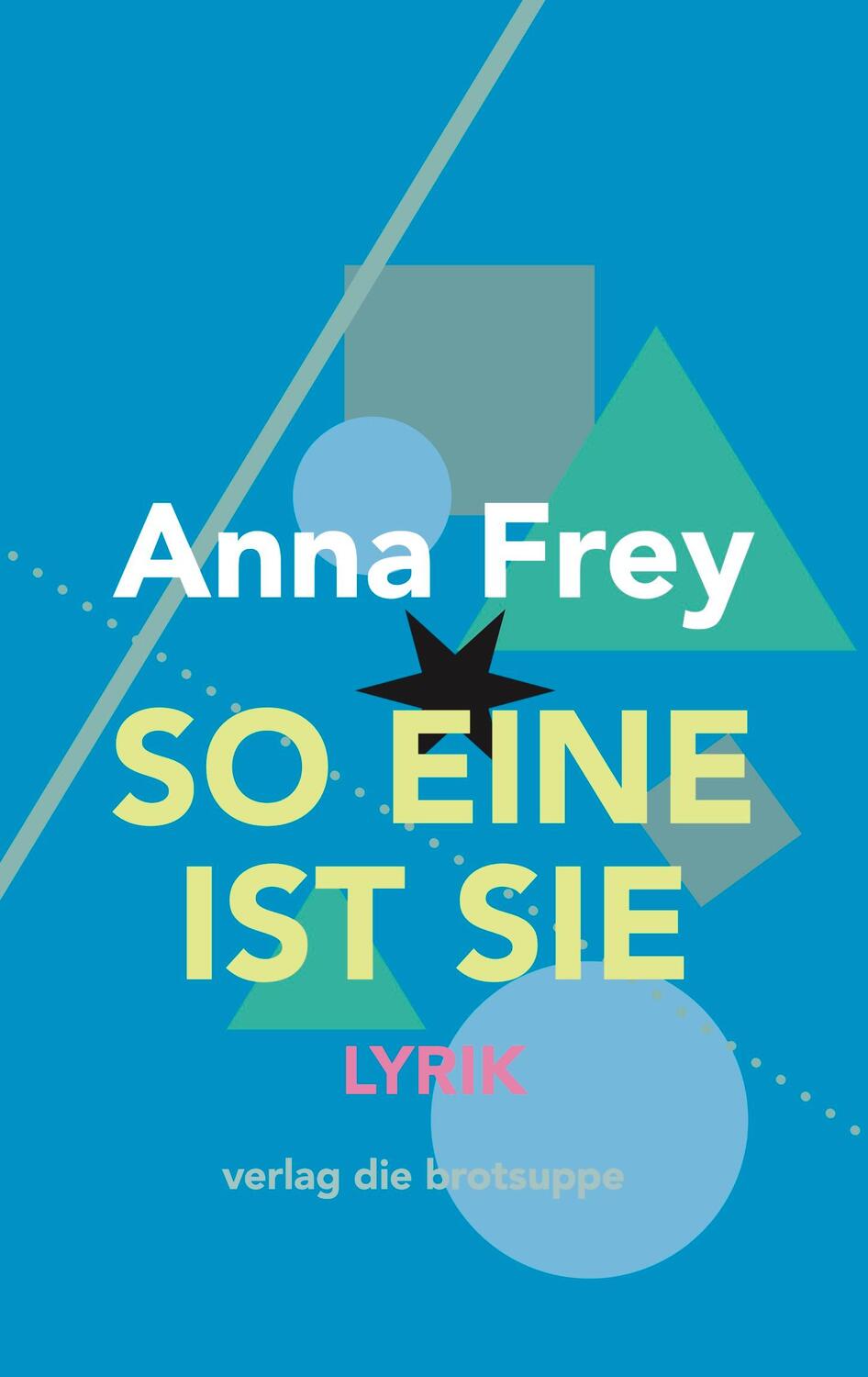 Cover: 9783038670810 | So eine ist sie | Anna Frey | Buch | 72 S. | Deutsch | 2023